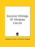 Essential Writings Of Abraham Lincoln