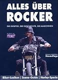 Alles ueber Rocker: Die Gesetze, die Geschichte, die Maschinen