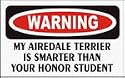 MY AIREDALE TERRIER IS SMARTER THAN YOUR HONOR STUDENT Sweatshirt 2X