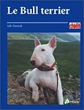 Le Bull terrier->Cliquez ici pour obtenir des informations sur ce livre
