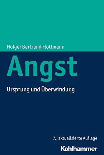 Angst: Ursprung und Überwindung (German Edition)