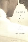 Writing a Jewish Life: Memoirs Writing a Jewish Life: Memoirs