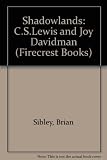 Shadowlands : the story of C.S. Lewis and Joy Davidman : by arrangement with the British Broadcasting Corporation