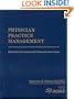 Physician Practice Management: Essential Operational and Financial Knowledge