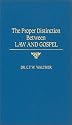 Proper Distinction Between Law and Gospel