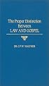 Proper Distinction Between Law and Gospel