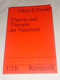 Theorie und Therapie der Neurosen - Einf&uuml;hrung in Logotherapie und Existenzanalyse - Viktor E Frankl