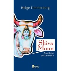 Shiva Moon. Eine Reise durch Indien (Gebundene Ausgabe)