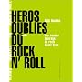 H�ros oubli�s du rock'n'roll