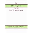 The Hindu Quest for the Perfection of Man by  Troy Wilson Organ