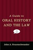 A Guide to Oral History and the Law (Oxford Oral History)