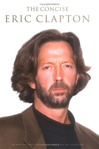 The Concise Eric Clapton (Piano/Vocal/Guitar Artist Songbook)