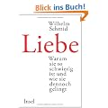Liebe: Warum sie so schwierig ist und wie sie dennoch gelingt