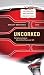Uncorked: The Definitive Guide to Alberta's Best Wines Under $25 2013