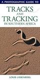 Photographic Guide to Tracks and Tracking in Southern Africa (Photographic Guides)