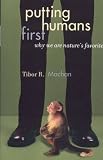 Search : Putting Humans First: Why We are Nature's Favorite: Why We Are Nature's Favorite (Studies in Social, Political, and Legal Philosophy)