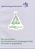Produkt-Bild: Der Kindergipfel 2000: Der gr&uuml;ne Faden - Das Handbuch zum Kindergipfel 2000 f&uuml;r Kinder und Jugendliche