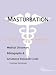 Masturbation - A Medical Dictionary, Bibliography, and Annotated Research Guide to Internet References