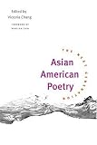Asian American Poetry : The Next Generation ; Edited By  Victoria Chang ; Foreword By Marilyn Chin