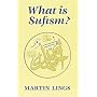 What is Sufism? (Islamic Texts Society)