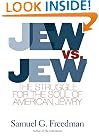 Jew Vs Jew: The Struggle For The Soul Of American Jewry