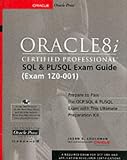 Oracle8i Certified Professional SQL and PL/SQL Exam Guide (Oracle)