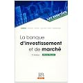 La banque d'investissement et de march�