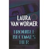 Trouble Becomes Herby Laura Van Wormer