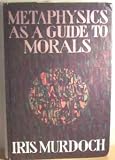 Metaphysics as a Guide to Morals