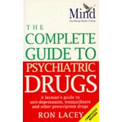 MIND Complete Guide to Psychiatric Drugs: A Layman's Guide to Anti-depressants, Tranquillisers and Other Prescription Drugs