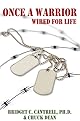 Once a Warrior: Wired For Life