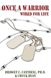 Once a Warrior: Wired For Life