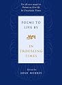 Poems to Live By: In Troubling Times