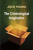 The criminological imagination