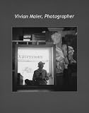 Vivian Maier, Photographer - Russell Bowman Art Advisory