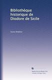 Bibliothèque historique de Diodore de Sicile (French Edition)