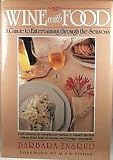 Wine with Food: A Guide to Entertaining Through the Seasons