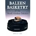 Baleen Basketry of the North Alaskan Eskimo