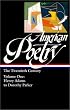 American Poetry : The Twentieth Century, Volume 1 : Henry Adams to Dorothy Parker