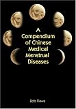 A Compendium of Chinese Medical Menstrual Diseases
