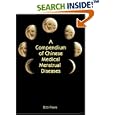 A Compendium of Chinese Medical Menstrual Diseases by  Bob Flaws