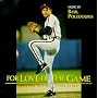 For Love Of The Game: Original Motion Picture Score