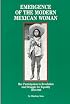 Emergence of the Modern Mexican Woman: Her Participation in Revolution and Struggle for Equality, 1910-1940 (Women and Modern Revolution Series)