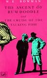 The Ascent of Rum Doodle and The Cruise of the Talking Fish
