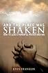 And the Place Was Shaken: How to Lead a Powerful Prayer Meeting