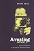 Arresting Images: Crime and Policing in Front of the Television Camera