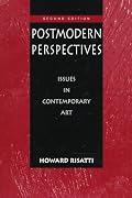 Postmodern Perspectives: Issues in Contemporary Art (2nd Edition)