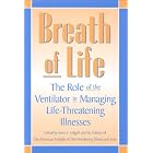 Breath of Life: The Role of the Ventilator in Managing Life-Threatening Illnesses by Irene S. Gilgoff