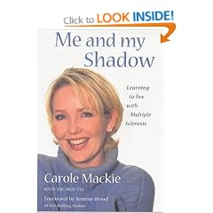 Me and My Shadow - Learning to live with Multiple Sclerosis: Living with Multiple Sclerosis