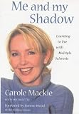 Books : Me and My Shadow: Learning to Live With Multiple Sclerosis